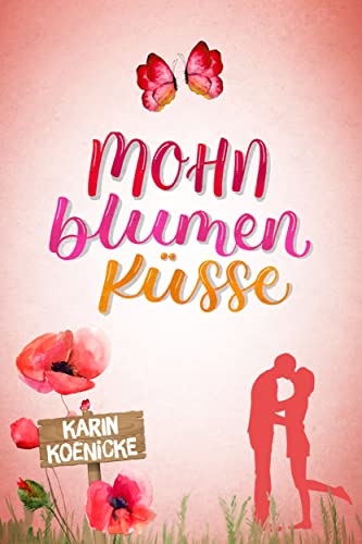 Mohnblumenküsse (Liebe, Landluft, echte Kerle 3)
