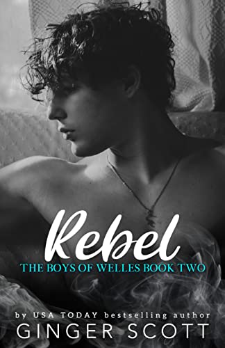 Rebel: An opposites-attract boarding school romance (The Boys of Welles Book 2)