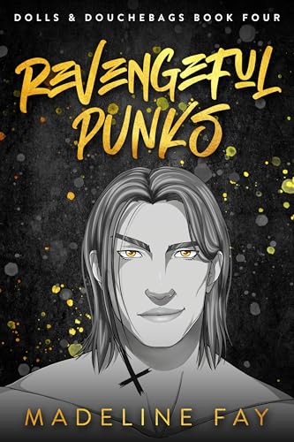 Revengeful Punks: Enemies to Lovers romance (Dolls and douchebags Book 4)