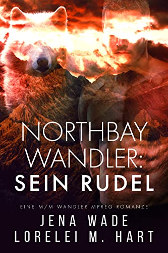Northbay Wandler: Sein Rudel: Eine M/M Wandler Mpreg Romanze