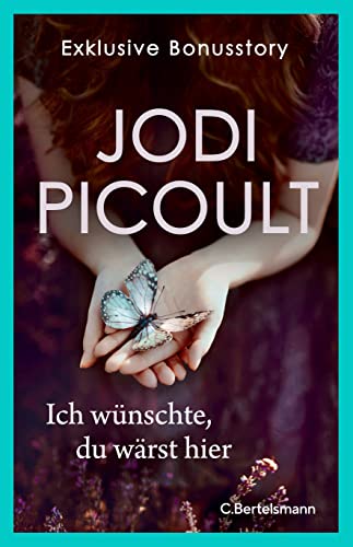 Ich wünschte, du wärst hier. Exklusive Bonusstory: Kostenloses E-Only