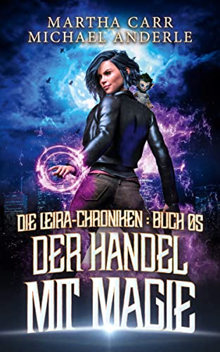 Der Handel mit Magie (Die Leira-Chroniken 5)