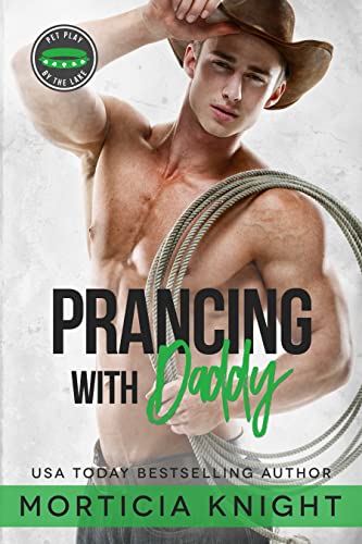 Prancing With Daddy: An MM Younger Daddy Romance (Pet Play by the Lake)