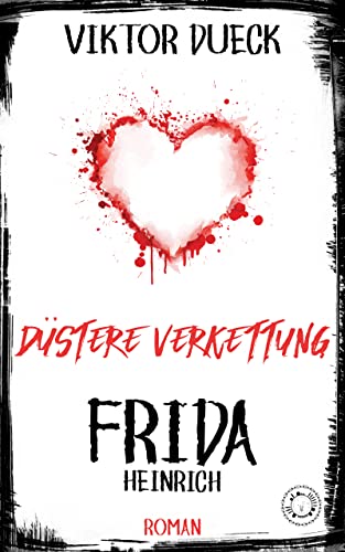Düstere Verkettung 3 - Frida Heinrich: Roman