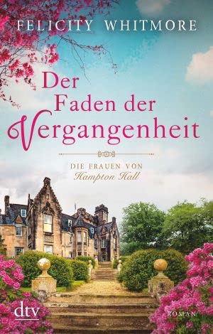 Der Faden der Vergangenheit: Die Frauen von Hampton Hall – Roman (Die Hampton-Hall-Trilogie, Band 1)