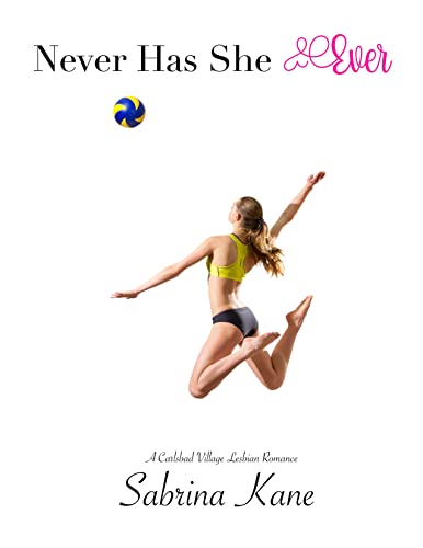 Never Has She Ever: A Carlsbad Village Lesbian Romance