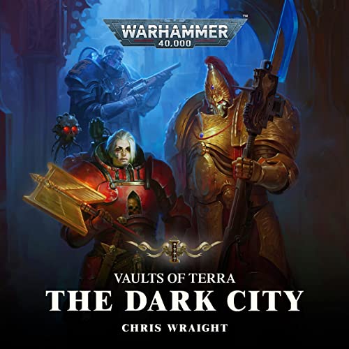 The Dark City: Vaults of Terra: Warhammer 40,000, Book 3