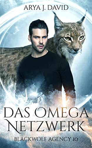 Das Omega-Netzwerk: Blackwolf Agency 10 (Die Blackwolf-Akten)