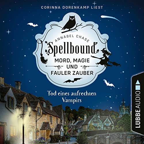Spellbound - Tod eines aufrechten Vampirs: Mord, Magie und fauler Zauber 1