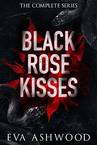 Black Rose Kisses: The Complete Series