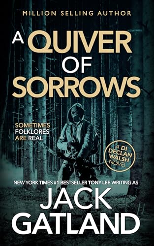 A Quiver Of Sorrows: The new Declan Walsh thriller from the New York Times #1 Bestseller (Detective Inspector Declan Walsh Book 12)