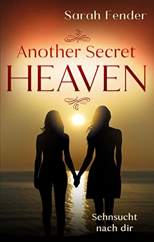 Another Secret Heaven: Sehnsucht nach dir