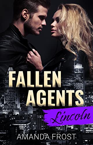 Fallen Agents - Lincoln (Teil 2): Liebesroman