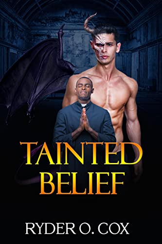 Tainted Belief: a Gay M/M kinky enemies to lovers romance between a trans incubus demon and a catholic priest