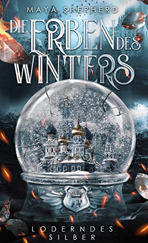 Loderndes Silber (Die Erben des Winters 2)