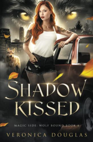 Shadow Kissed (Magic Side: Wolf Bound, Band 4)