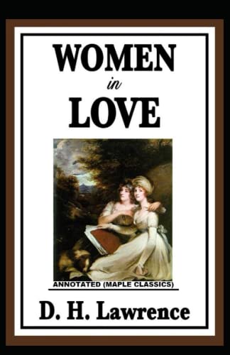 Women in Love Annotated (Maple Classics)