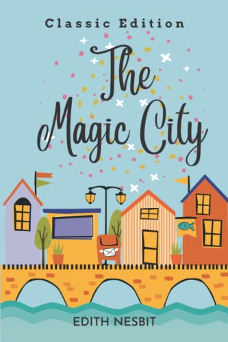 The Magic City: With Original Illustrations
