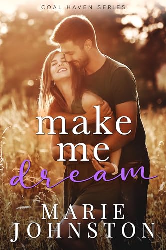 Make Me Dream (Coal Haven Book 4)