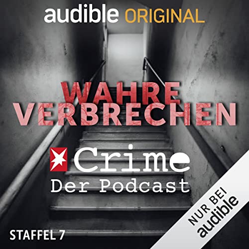 Wahre Verbrechen. Der Stern Crime Podcast: Staffel 7