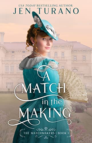 A Match in the Making (The Matchmakers Book #1): (A Humorous Historical Romance set in the Gilded Age of New York City's High Society)