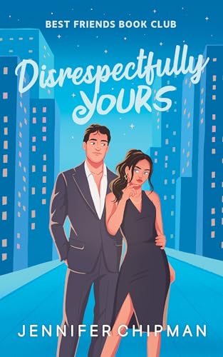 Disrespectfully Yours (Best Friends Book Club 2)