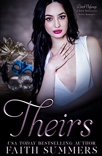 Theirs : A Dark Mafia Reverse Harem Romance (Dark Odyssey Club Fantasies Book 5)