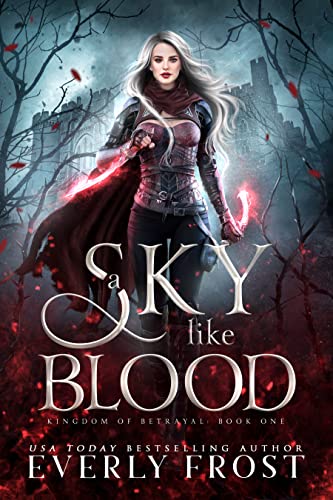 A Sky Like Blood (Kingdom of Betrayal Book 1)