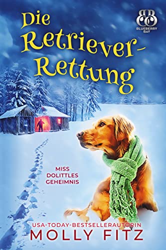 Die Retriever-Rettung (Miss Dolittles Geheimnis 10)