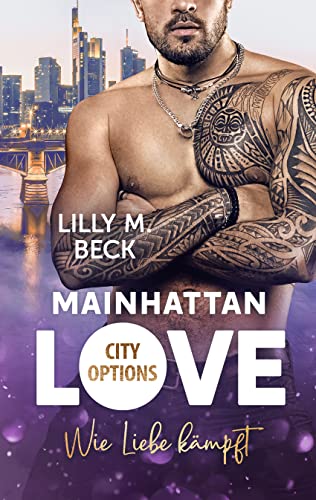 Mainhattan Love: Wie Liebe kämpft (Die City Options - Reihe)