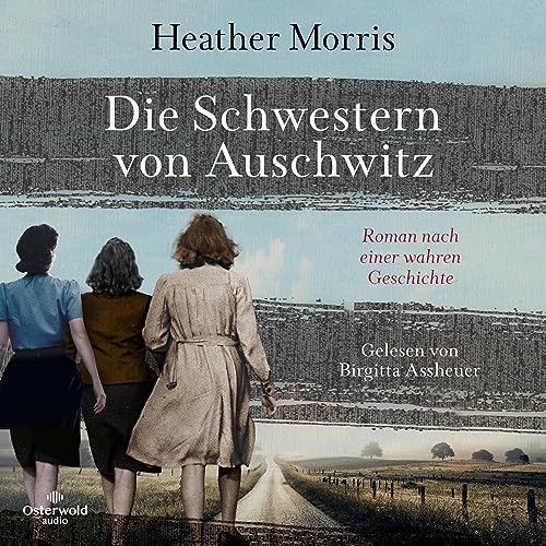 Die Schwestern von Auschwitz