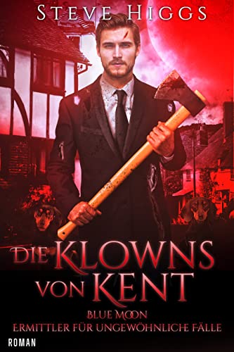 Die Klowns von Kent: Blue Moon - Ermittler für ungewöhnliche Fälle