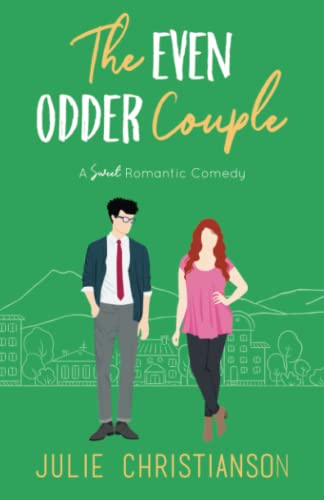 The Even Odder Couple: A Sweet Romantic Comedy (Apple Valley Love Stories Book 4)