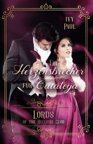 Ein Herzensbrecher für Cataleya (Lords of the Hellfire Club, Band 5)