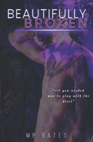 Beautifully Broken: A dark MM romance