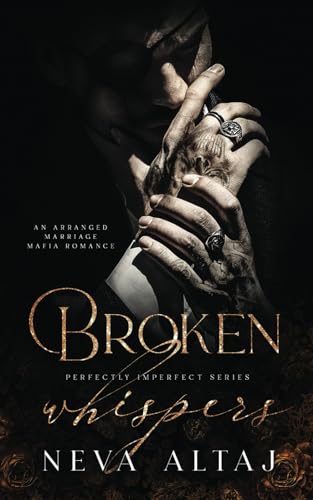 Broken Whispers: An Arranged Marriage Mafia Romance (Perfectly Imperfect, Band 2)