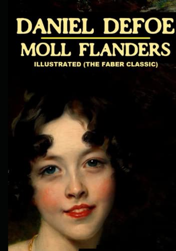 Moll Flanders : Illustrated (The Faber Classics)