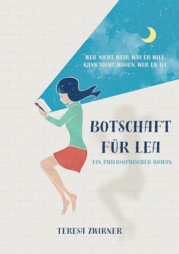 Botschaft für Lea: Ein Selbstfindungs-Roman : Eine Erzählung über den Sinn des Lebens und das eigene Selbst