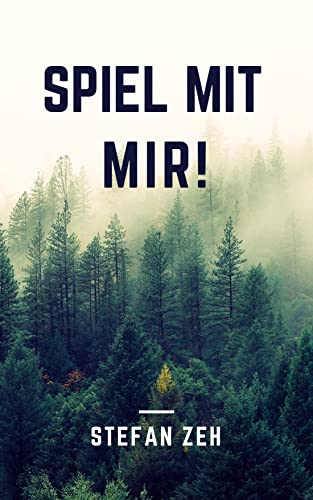 Spiel mit mir!: Der 1. Fall für das Stuttgarter Ermittlerduo Markus Kern und Kathrin Klein