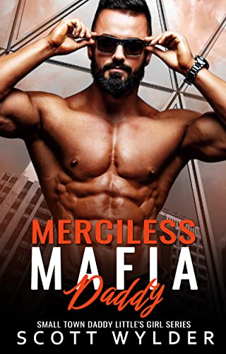 Merciless Mafia Daddy: An Age Play Daddy Dom Romance (Daddy's Little Girl Series Book 30)