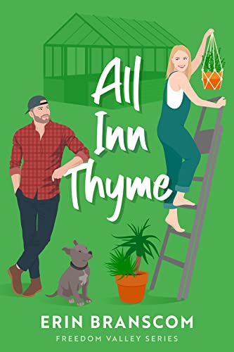 All Inn Thyme (Freedom Valley Series Book 3): A Small Town Single Parent Mistaken Identity Shelter From The Storm Romance