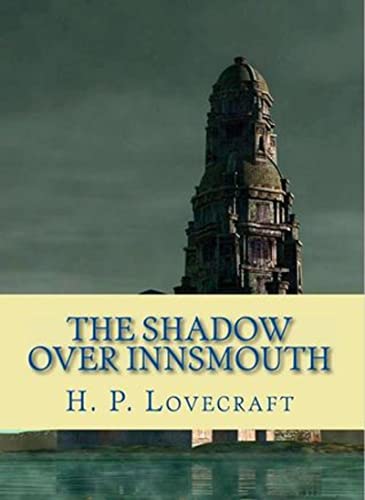 The Shadow Over Innsmouth by Howard Phillips Lovecraft