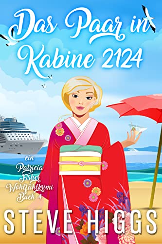 Das Paar in Kabine 2124: Ein Patricia Fisher-Wohlfühlkrimi Buch 4 (Die Wohlfühl-Krimis von Patricia Fisher)
