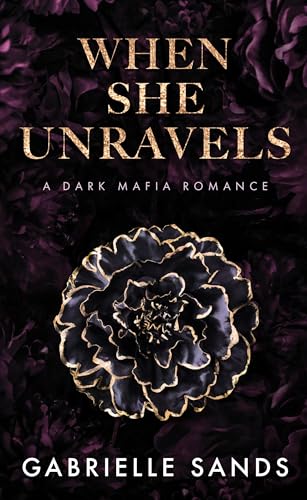 When She Unravels: A Dark Mafia Romance (The Fallen Book 1) 