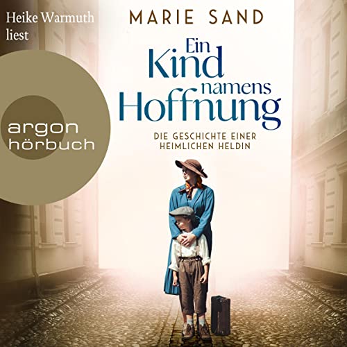Ein Kind namens Hoffnung: Die Geschichte einer heimlichen Heldin