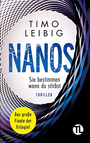 Nanos. Sie bestimmen wann du stirbst: Thriller (Malek Wutkowski 3)