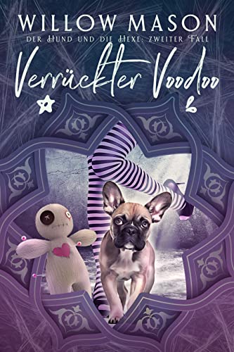 Verrückter Voodoo: der Hund und die Hexe: zweiter Fall