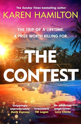 The Contest: The exhilarating and addictive new thriller from the bestselling author of THE PERFECT GIRLFRIEND