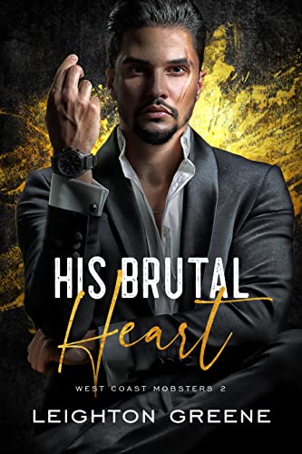 His Brutal Heart: a Dark MM Mafia Romance (West Coast Mobsters: Castellani Family Book 2)