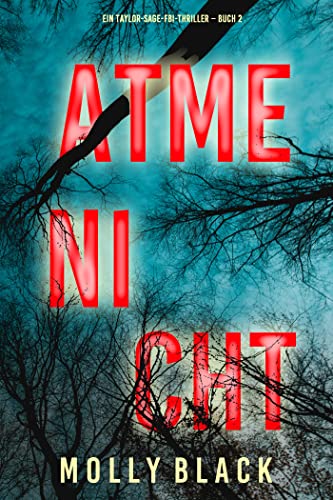 Atme nicht (Ein Taylor-Sage-FBI-Thriller – Buch 2)